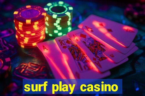 surf play casino